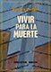 Vivir para la muerte